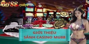 Các trò chơi tại Casino Mu88